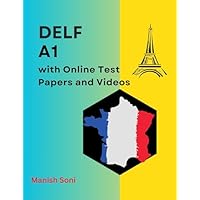 LIGHTUP TECHNOLOGIES DELF A1 French eBook (Beginner To Advanced)Complete Study Guide – Full Syllabus Coverage, Practice Exercises,Video Lectures,Interactive Quizzes(Email Delivery of eBook in 2 Hours)