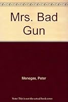 Mrs. Bad Gun 0553233793 Book Cover