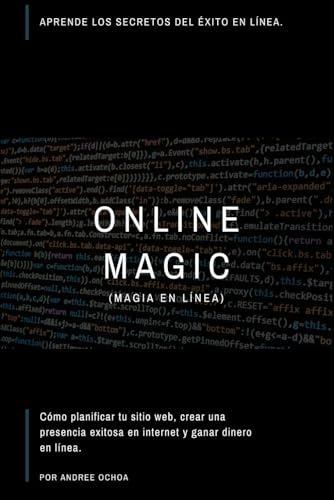 Magia En Línea (Online Magic): Aprende los secretos del éxito en línea. (La Colección del Poder Humano) (Spanish Edition)