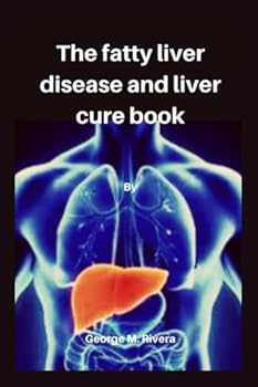 The fatty liver disease: and liver cure book