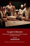 caught between cultures an outpost of progress summary  Caught In-Between: Intermediality in Contemporary Eastern European and Russian Cinema (Edinburgh Studies in Film and Intermediality)