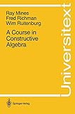 A Course in Constructive Algebra (Universitext)