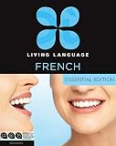 Living Language French, Essential Edition: Beginner course, including coursebook, 3 audio CDs, and free online learning