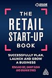 The Retail Start-Up Book: Successfully Plan, Launch and Grow a Business (English Edition)