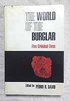 The world of the burglar: Five criminal lives 0826303048 Book Cover