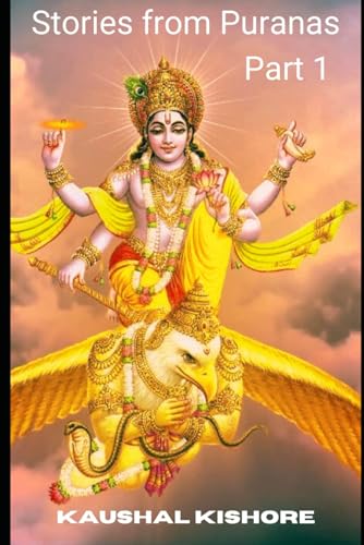 Stories from Puranas: Part 1 (Ancient stories from Puranas and other scriptures)