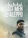 Last Men in Aleppo