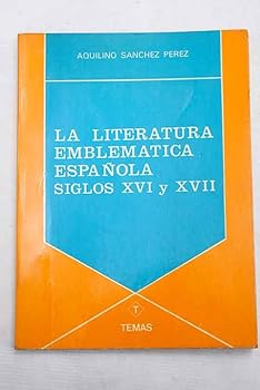 Paperback La literatura emblema´tica espan~ola: (siglos XVI y XVII) (Coleccio´n Temas ; no. 11) (Spanish Edition) [Spanish] Book