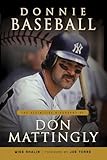Donnie Baseball: The Definitive Biography of Don Mattingly