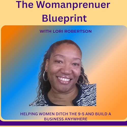 The Womanprenuer Blueprint - Helping Women Ditch the 9-5 and Build Your Dream Business Anywhere Titelbild