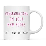 Andaz Press Funny New Mom 11oz. Coffee Mug Gift, Congratulations on Your New Boobs! Oh and The Baby, 1-Pack, Novelty First Time Mom's Mother's Day Birthday Christmas Hot Chocolate Cup Gift Ideas