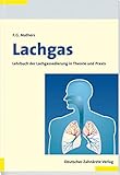 Lachgas: Lehrbuch der Lachgassedierung in Theorie und Praxis