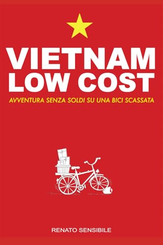 Vietnam low cost: Avventura senza soldi su una bici scassata