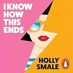 Cover of I Know How This Ends