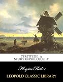 avec certitude en anglais  Certitude: a study in philosophy