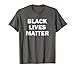 Black Lives Matter T-Shirt - Men's, Women's & Kids' Sizes