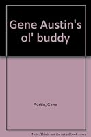 GENE AUSTIN'S OL' BUDDY. Singer of "My Blue Heaven" Fame B0006EGIMO Book Cover