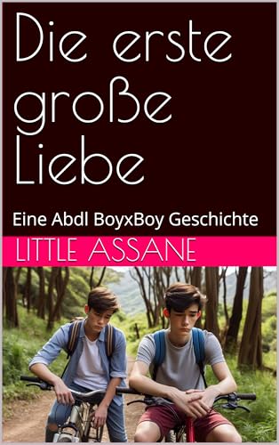 Die erste große Liebe: Eine Abdl BoyxBoy Geschichte