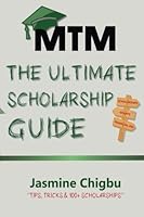 MTM: The Ultimate Scholarship Guide 1977846130 Book Cover