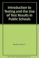 Introduction to testing and the use of test results in public schools, 0837140439 Book Cover