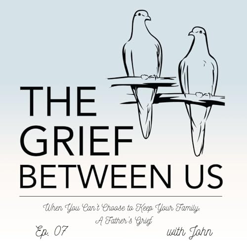 When You Can&rsquo;t Choose to Keep Your Family: A Father's Grief