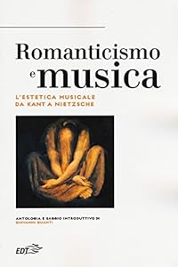 Vedi scheda su Amazon Romanticismo e musica. L'estetica musicale da Kant a Nietzsche