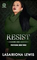 Resist (The Protocol Series) 191387852X Book Cover