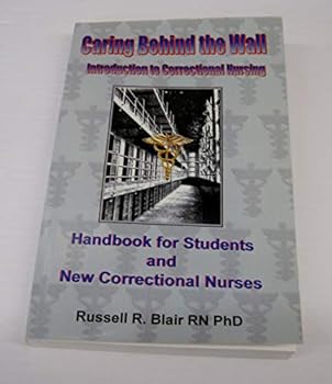 Paperback Caring behind the wall: Introduction to correctional nursing Book