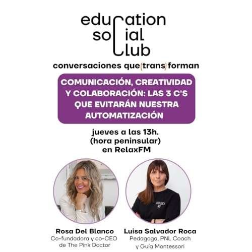 Comunicaci&oacute;n, Creatividad y Colaboraci&oacute;n: Las 3 C's que Evitar&aacute;n Nuestra Automatizaci&oacute;n | Rosa del Blanco