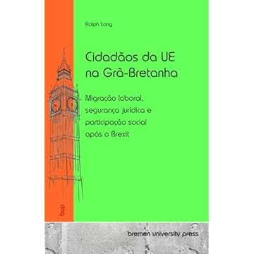 Capa do livro Cidadãos da UE na Grã-Bretanha: Migração laboral, segurança jurídica e participação social após o Brexit (Portuguese Edition)