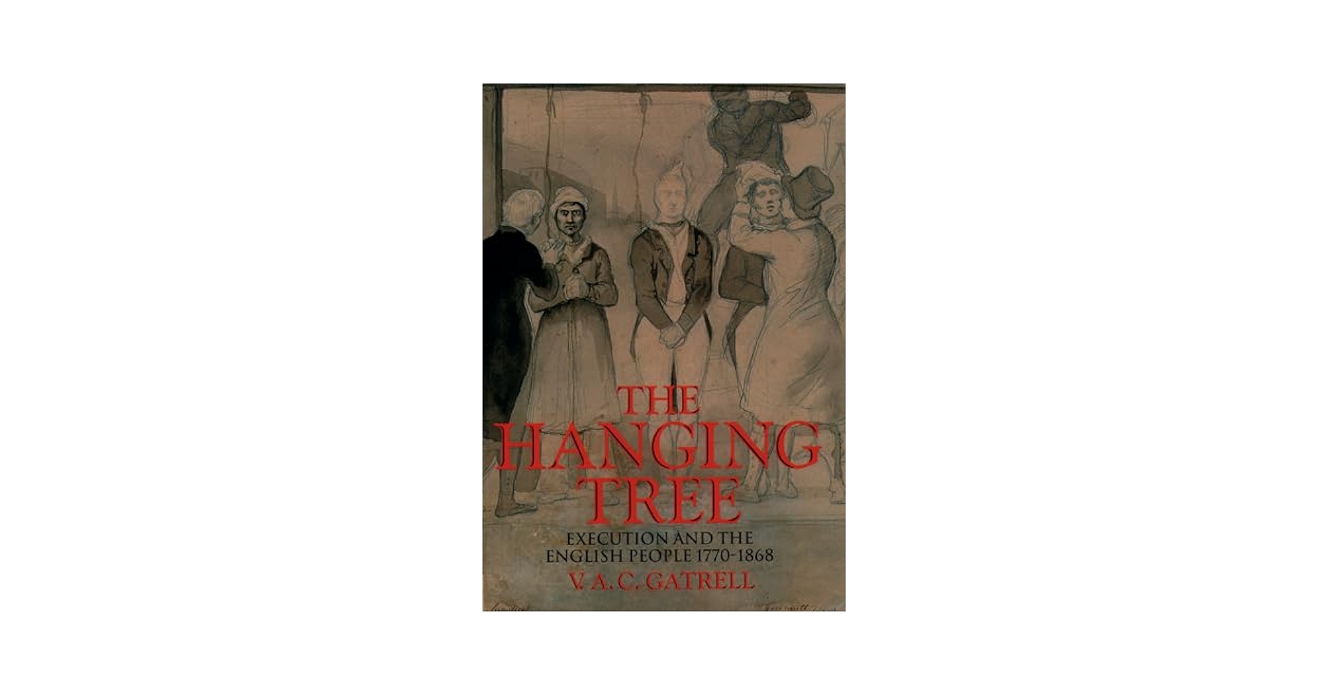 洋書 THE HANGING TREE V. A. C. GATRELL The Hanging Tree: Execution and the English People 1770-1868