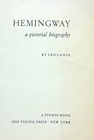 Hemingway: a Pictorial Biography [Unknown Binding] Leo Lania B0000CL0FN Book Cover