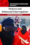 Torture and Enhanced Interrogation: A Reference Handbook (Contemporary World Issues)
