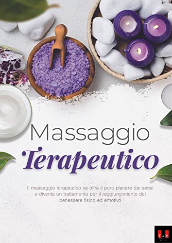 Il Massaggio Terapeutico: I segreti dei più grandi professionisti al MONDO