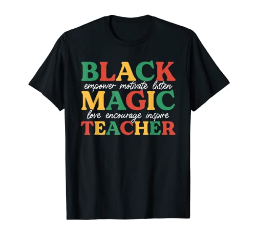 Black Magic Teacher Black History Month Melanina Mujer BLM Camiseta