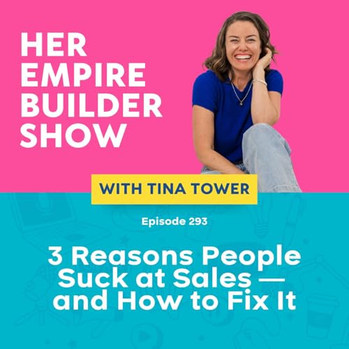 293: 3 Reasons People Suck at Sales — and How to Fix It cover art