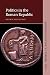 Politics in the Roman Republic (Key Themes in Ancient History)