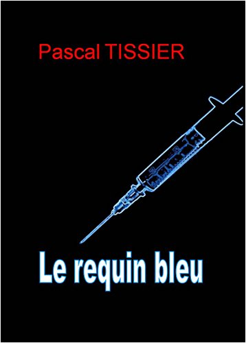 Amazon Com Le Requin Bleu French Edition Ebook Tissier Pascal Kindle Store