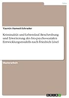 Kriminalit�t und Lebenslauf. Beschreibung und Erweiterung des bio-psycho-sozialen Entwicklungsmodells nach Friedrich L�sel 3656874190 Book Cover