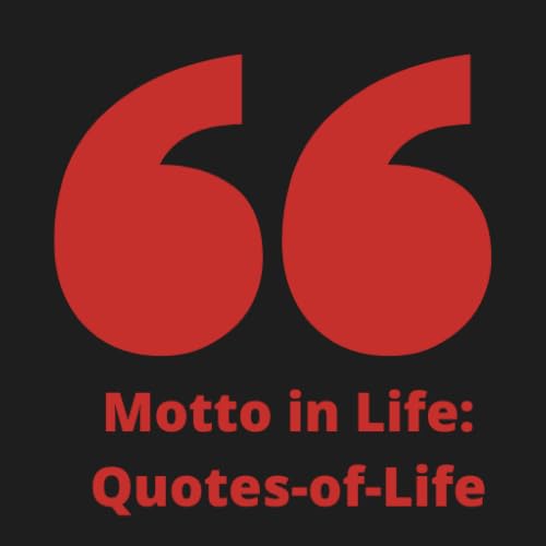 Motto in Life: Quotes-of-Life
