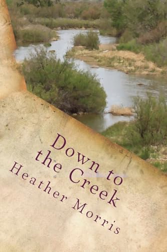 Down to the Creek: Book 1 of the Colvin Series
