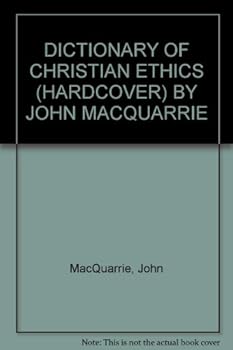 Hardcover DICTIONARY OF CHRISTIAN ETHICS (HARDCOVER) BY JOHN MACQUARRIE Book