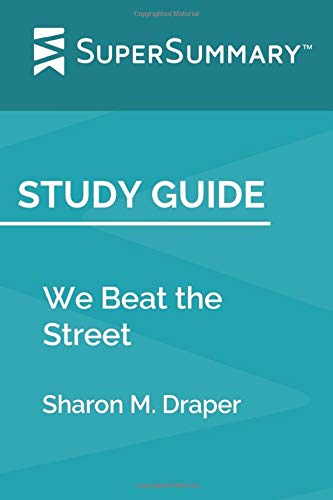 Study Guide: We Beat the Street by Sharon M. Draper (SuperSummary)