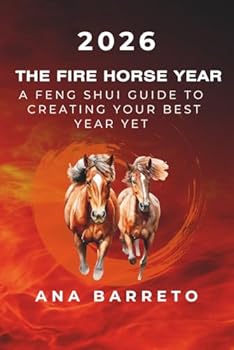 Paperback 2026 Year of the Fire Horse: A Feng Shui Guide to Creating Your Best Year Yet Book