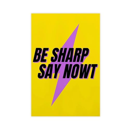 Poster sur toile Be Sharp Say Nowt pour chambre et bureau de 40,6 x 61 cm