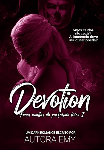 Devotion (Faces Ocultas da perfeição Livro 1)