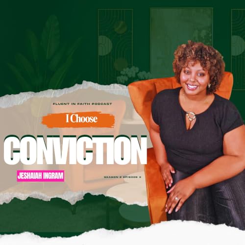 I Choose Conviction | Jeshaiah Ingram | S2 Ep. 3