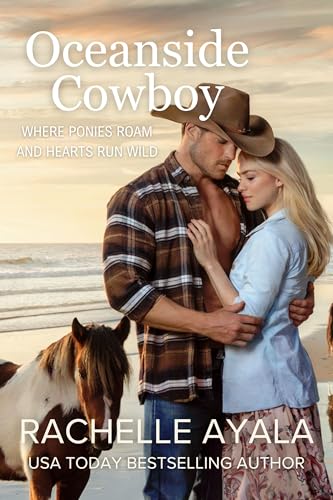 Oceanside Cowboy: Where Ponies Roam and Hearts Run Wild (Saddles, Suspicions, and Seduction)