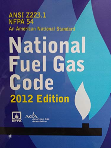 NFPA 54: National Fuel Gas Code, 2012 Edition NFPA 54: National Fuel Gas Code, 2012 Edition