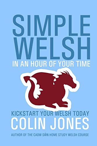 Compare Textbook Prices for Simple Welsh in an Hour of Your Time: Kickstart Your Welsh Today  ISBN 9781530203253 by Jones, Colin